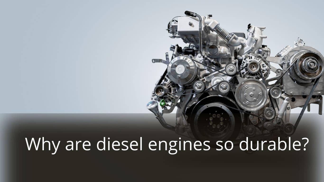 image represents Why are diesel engines so durable?