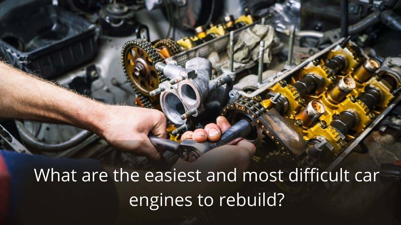 Easiest and most difficult car engines to rebuild - Blogs