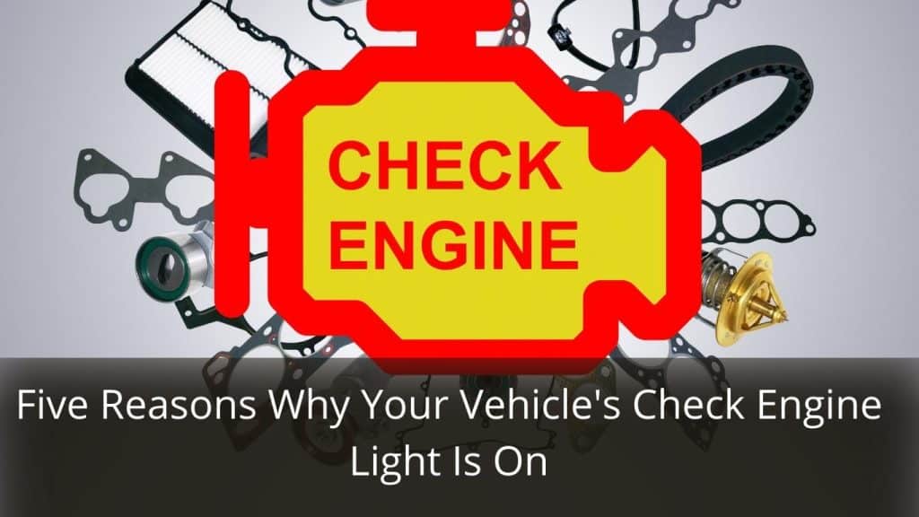 image represents Five Reasons Why Your Vehicle's Check Engine Light Is On