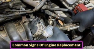 image represents Common Signs Of Engine Replacement