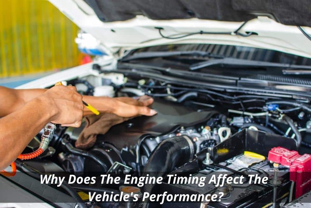 Image presents Why Does The Engine Timing Affect The Vehicle's Performance