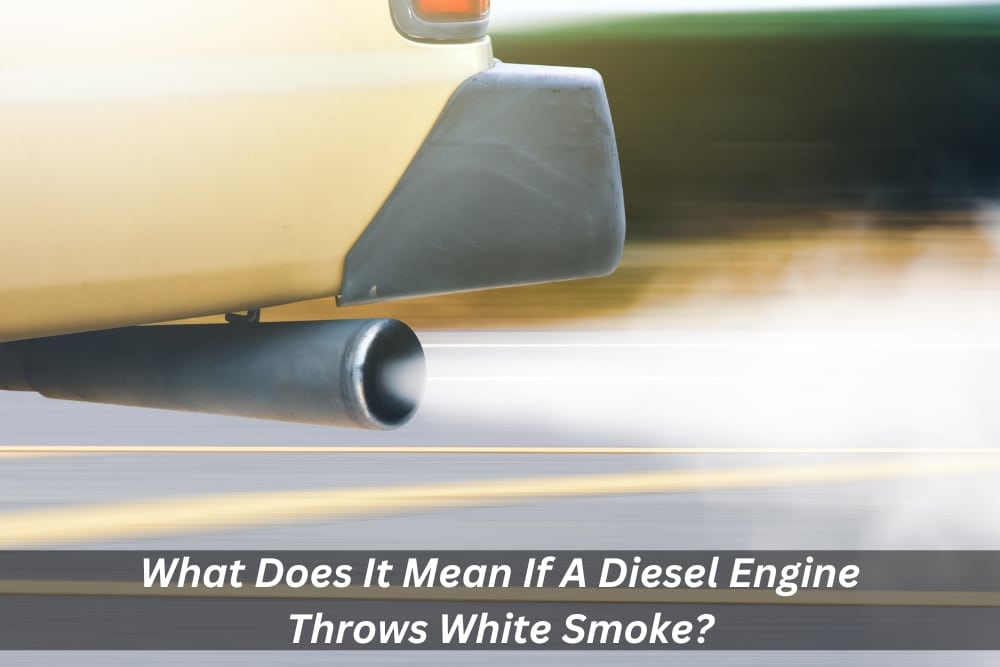 What Does White Smoke Mean On A Diesel Car