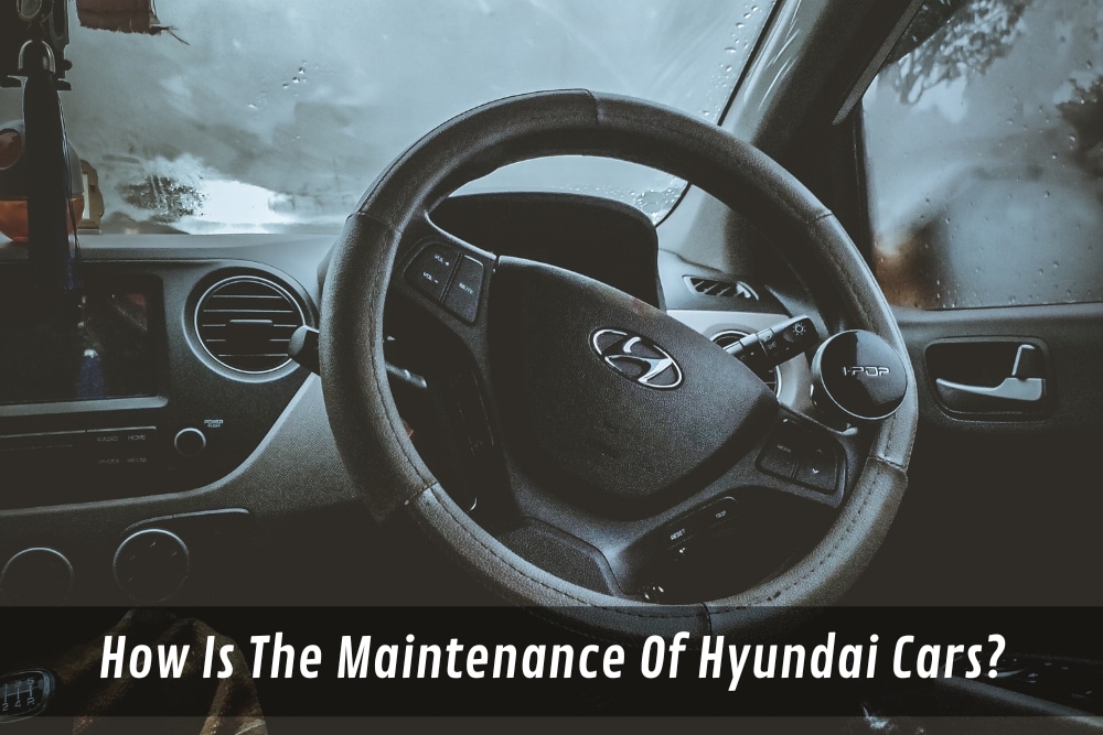 Image presents How Is The Maintenance Of Hyundai Cars