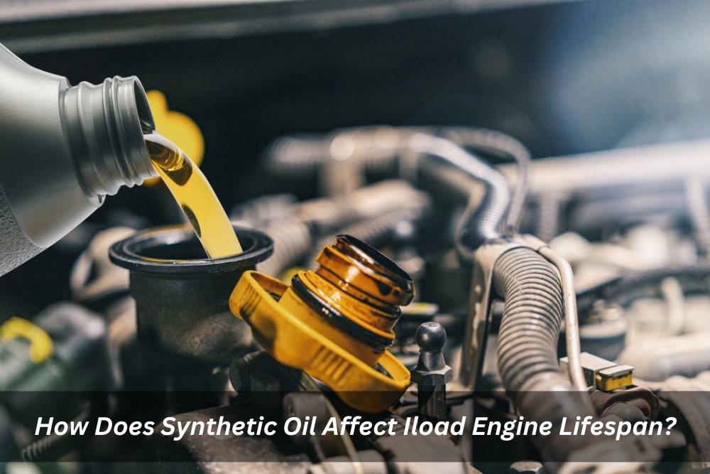 Image presents How Does Synthetic Oil Affect Iload Engine Lifespan